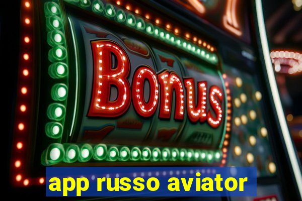 app russo aviator